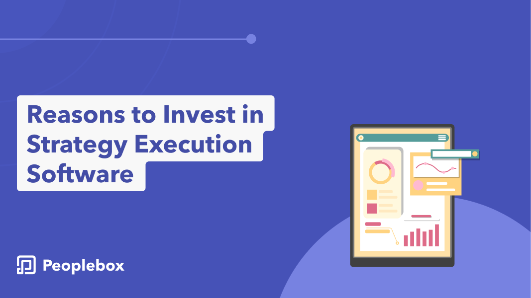Reasons to Invest in Strategy Execution Software