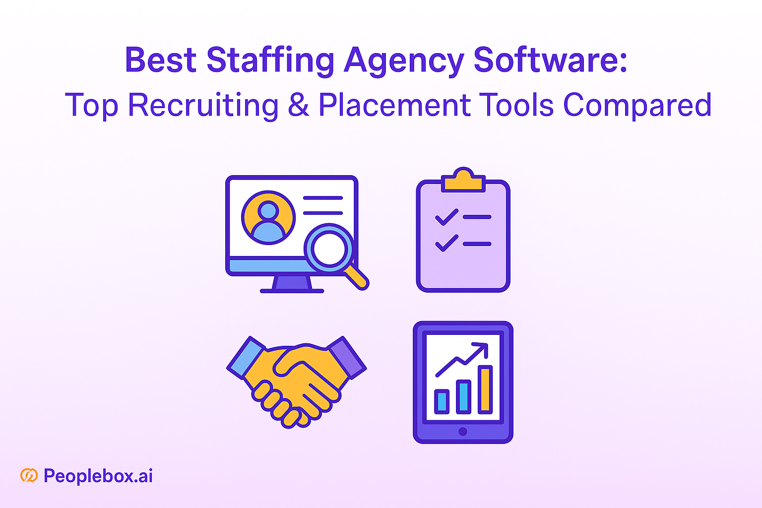 Featured image titled ‘Best Staffing Agency Software: Top Recruiting & Placement Tools Compared’ displayed on a purple gradient background, featuring modern vector illustrations of recruiters analyzing dashboards, AI recruitment icons, and candidate profiles, designed in Peoplebox.ai branding style.