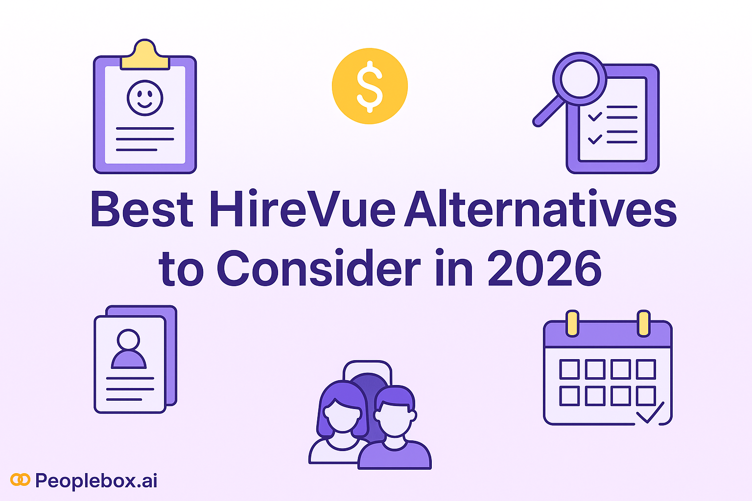 Featured image with a soft purple gradient background showing vector icons of resumes, checklists, calendar, people avatars, and a dollar symbol, with the title ‘Best HireVue Alternatives to Consider in 2026