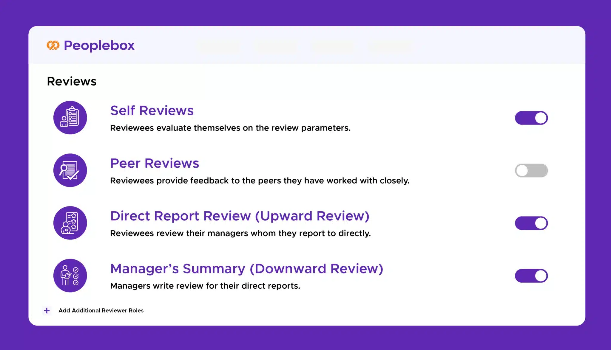 Different types of reviews available on Peoplebox for performance review Peoplebox review settings interface showing toggle options for Self Reviews, Peer Reviews, Direct Report Reviews (Upward), and Manager’s Summary (Downward), with some options enabled and others disabled.