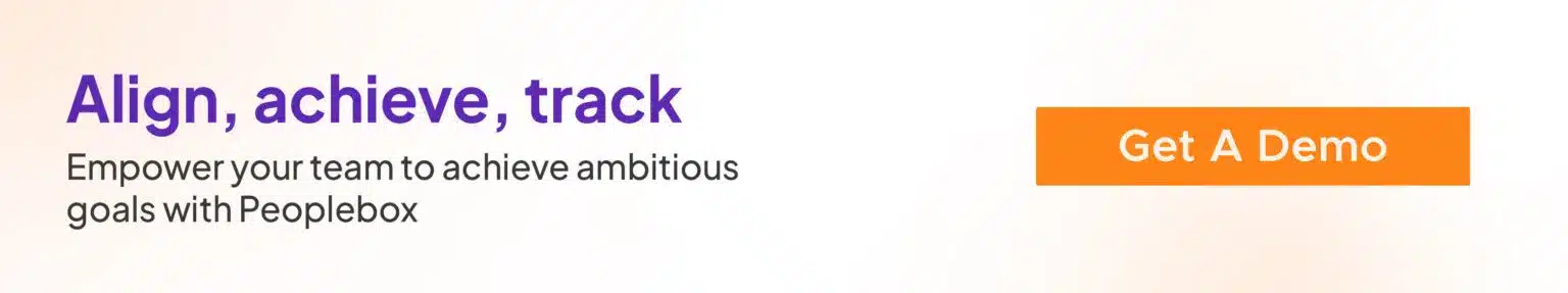 Text banner reading "Align, achieve, track" and "Empower your team to achieve ambitious goals with Peoplebox.ai" next to an orange button that says "Get A Demo".