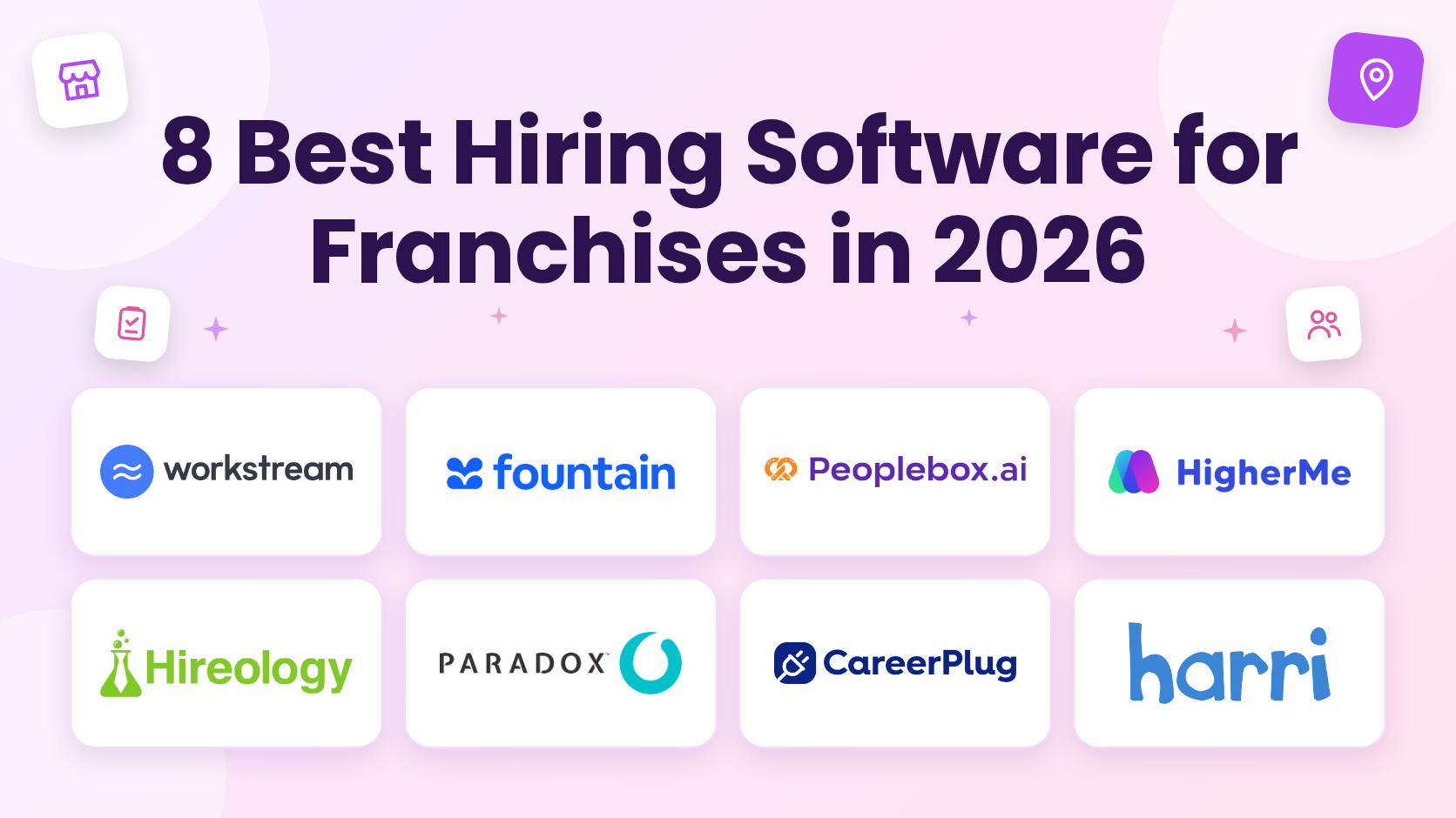 8 best hiring software for franchises in 2026: Workstream, Fountain, Peoplebox, HigherMe, Hireology, Paradox, CareerPlug, Harri